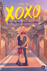 XOXO – Der Rhythmus unseres Lebens - Axie Oh