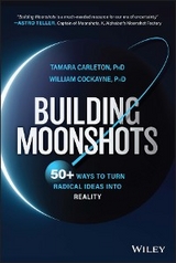 Building Moonshots -  Tamara Carleton,  William Cockayne