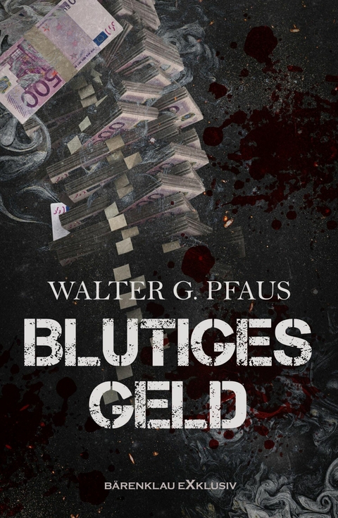 Blutiges Geld - Walter G. Pfaus