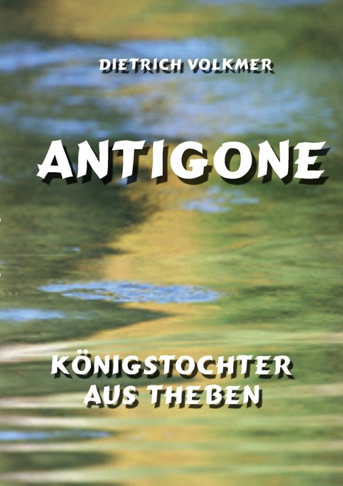 Antigone -  Dietrich Volkmer