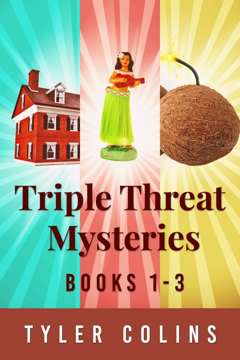Triple Threat Mysteries - Books 1-3 -  Tyler Colins
