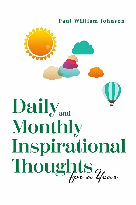 Daily and Monthly Inspirational Thoughts for a Year -  Paul William Johnson