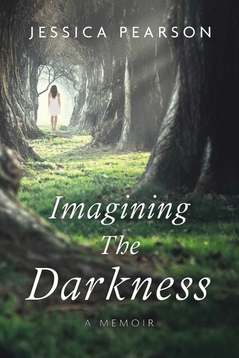 Imagining The Darkness -  Jessica Pearson