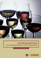 Getränkeservice für Hotelbar, Büfett und Restaurant - Joachim Jobst, Bernd Degen, Thomas Kessler