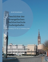 Geschichte der Evangelischen Fachhochschule Ludwigshafen - Arnd Götzelmann