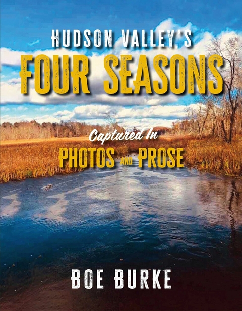 Hudson Valley's Four Seasons Captured in Photos and Prose -  Boe Burke