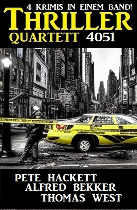 Thriller Quartett 4051 -  Alfred Bekker,  Pete Hackett,  Thomas West
