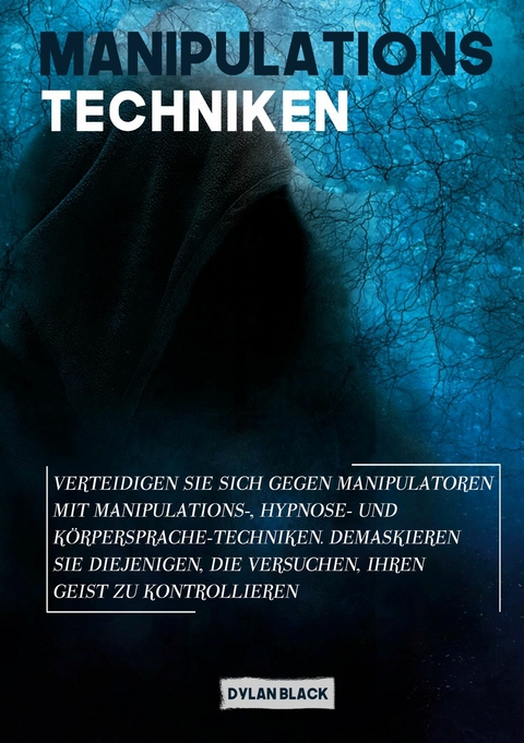 Manipulations Techniken -  Dylan Black