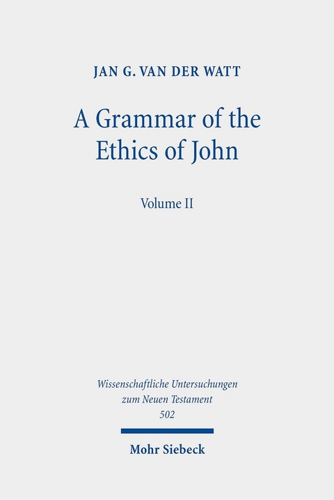 A Grammar of the Ethics of John -  Jan G. van der Watt