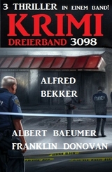 Krimi Dreierband 3098 - Alfred Bekker, Albert Baeumer, Franklin Donovan