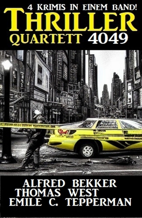 Thriller Quartett 4049 - Alfred Bekker, Thomas West, Emile C. Tepperman