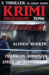 Krimi Dreierband 3096 - Alfred Bekker, Franklin Donovan, Emile C. Tepperman