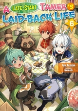 Late-Start Tamer's Laid-Back Life: Volume 6 -  Yuu Tanaka