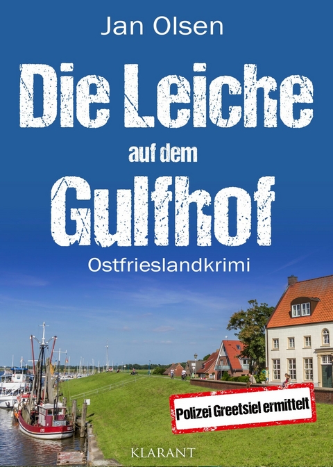 Die Leiche auf dem Gulfhof. Ostfrieslandkrimi -  Jan Olsen