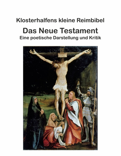 Klosterhalfens kleine Reimbibel -  Wolfgang Klosterhalfen