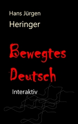 Bewegtes Deutsch - Hans Jürgen Heringer