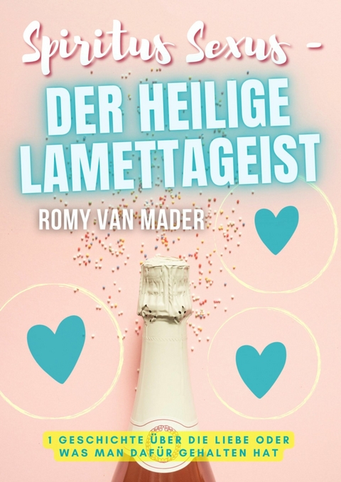 SPIRITUS SEXUS – DER HEILIGE LAMETTAGEIST - Romy van Mader