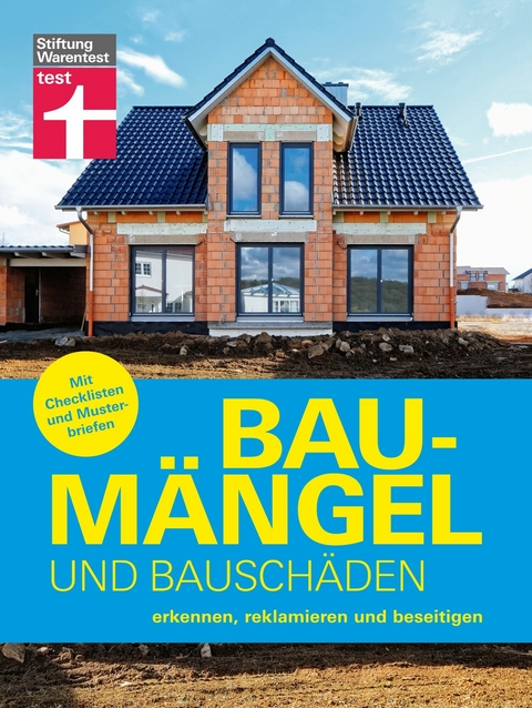 Baumängel und Bauschäden - auf der Baustelle kann vieles schiefgehen, das für Hausbesitzer mit Kosten und Ärger verbunden ist - Marc Ellinger, Birgit Schaarschmidt