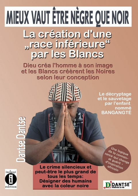 Mieux vaut être nègre que noir : la création d'une « race inférieure » par les Blancs - Dantse Dantse