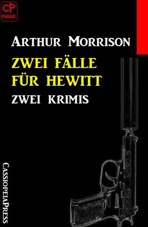 Zwei Fälle für Hewitt: Zwei Krimis -  Arthur Morrison