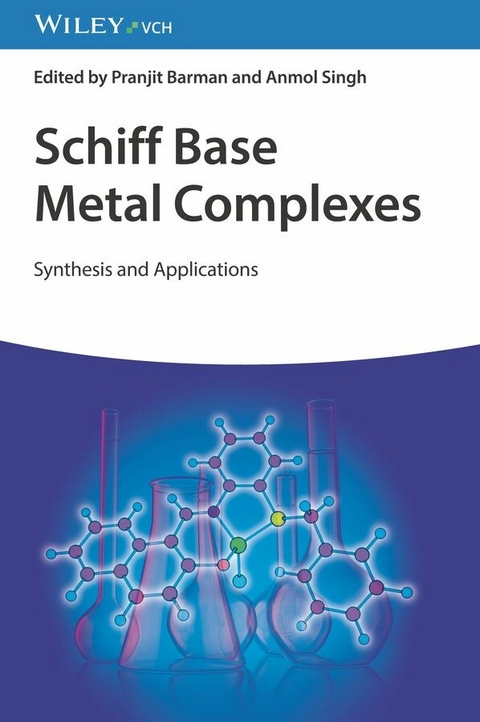 Schiff Base Metal Complexes - Pranjit Barman, Anmol Singh