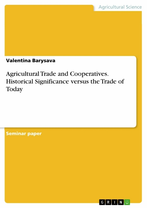 Agricultural Trade and Cooperatives. Historical Significance versus the Trade of Today - Valentina Barysava