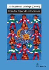 Enseñar tejiendo relaciones - José Contreras Domingo