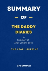 Summary of The Daddy Diaries by Andy Cohen: The Year I Grew Up - GP SUMMARY