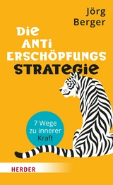 Die Anti-Erschöpfungsstrategie - Jörg Berger