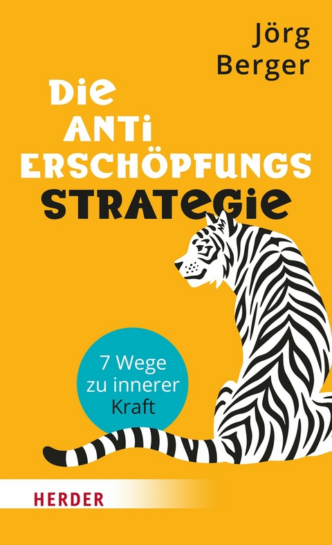 Die Anti-Erschöpfungsstrategie - Jörg Berger