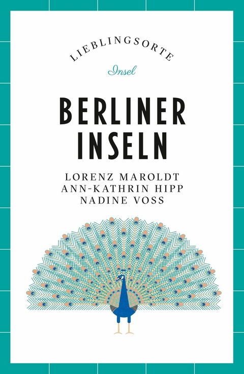 Berliner Inseln Reiseführer LIEBLINGSORTE -  Lorenz Maroldt