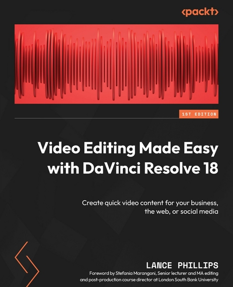 Video Editing Made Easy with DaVinci Resolve 18 -  Lance Phillips