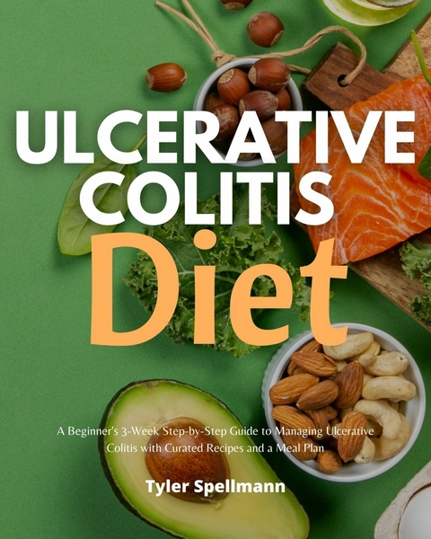 Ulcerative Colitis Diet -  Tyler Spellmann