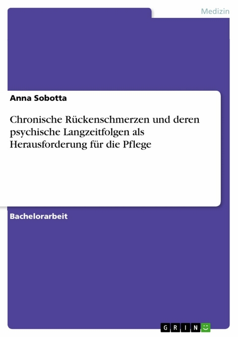 Chronische Rückenschmerzen und deren psychische Langzeitfolgen als Herausforderung für die Pflege -  Anna Sobotta