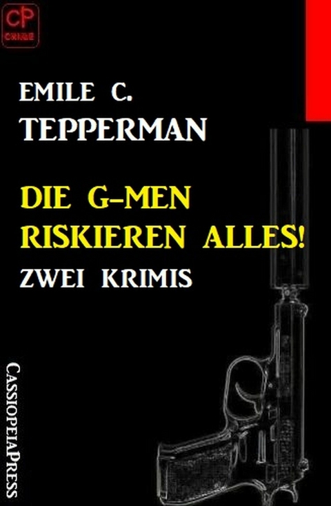 Die G-men riskieren alles! Zwei Krimis -  Emile C. Tepperman