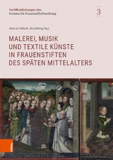 Malerei, Musik und textile Künste in Frauenstiften des späten Mittelalters - 