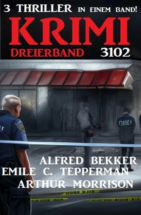 Krimi Dreierband 3102 -  Alfred Bekker,  Arthur Morrison,  Emile C. Tepperman