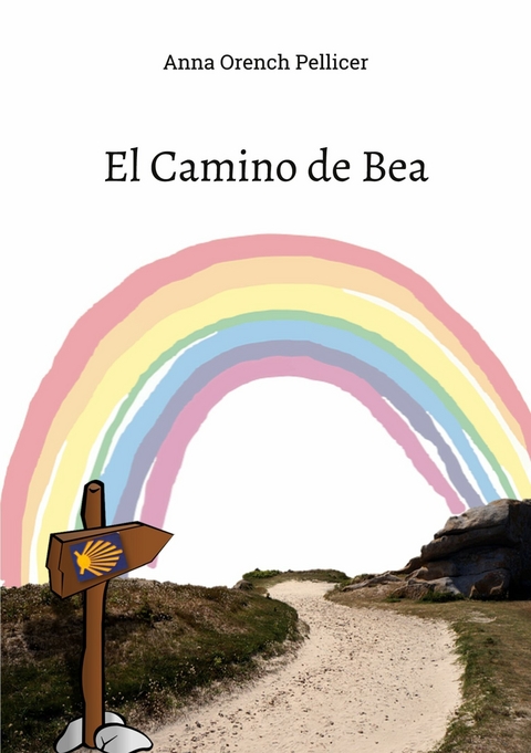 El Camino de Bea - Anna Orench Pellicer