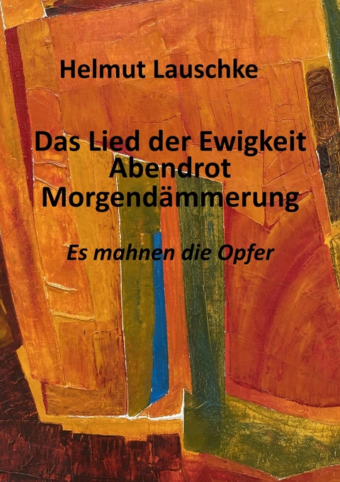 Das Lied der Ewigkeit - Abendrot - Morgendämmerung - Helmut Lauschke