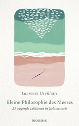 Kleine Philosophie des Meeres -  Laurence Devillairs