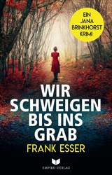 Wir schweigen bis ins Grab - Frank Esser