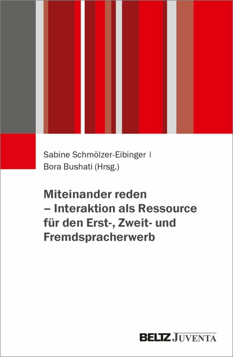 Miteinander reden - Interaktion als Ressource für den Erst-, Zweit- und Fremdspracherwerb - 