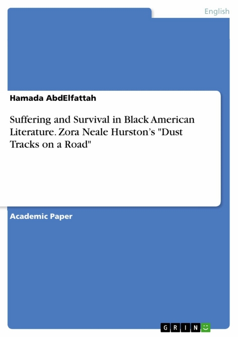 Suffering and Survival in Black American Literature. Zora Neale Hurston’s "Dust Tracks on a Road" - Hamada Abdelfattah