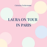 Laura on Tour - in Paris - Christina Neckermann