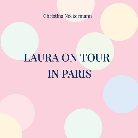 Laura on Tour - in Paris - Christina Neckermann