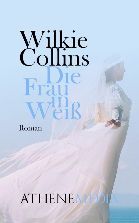 Die Frau in Weiß -  Wilkie Collins