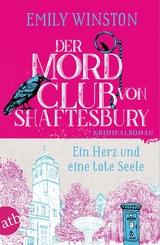 Der Mordclub von Shaftesbury - Ein Herz und eine tote Seele -  Emily Winston