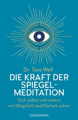 Die Kraft der Spiegel-Meditation - Tara Well