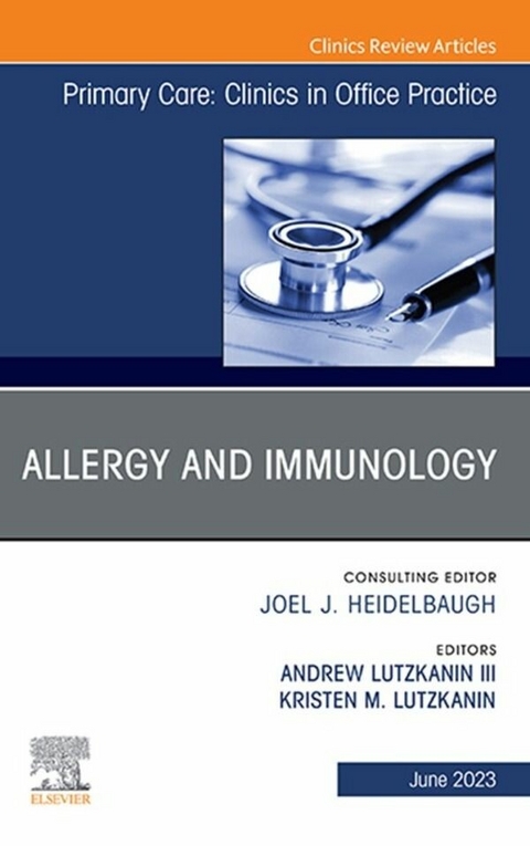 Allergy and Immunology, An Issue of Primary Care: Clinics in Office Practice, E-Book - 