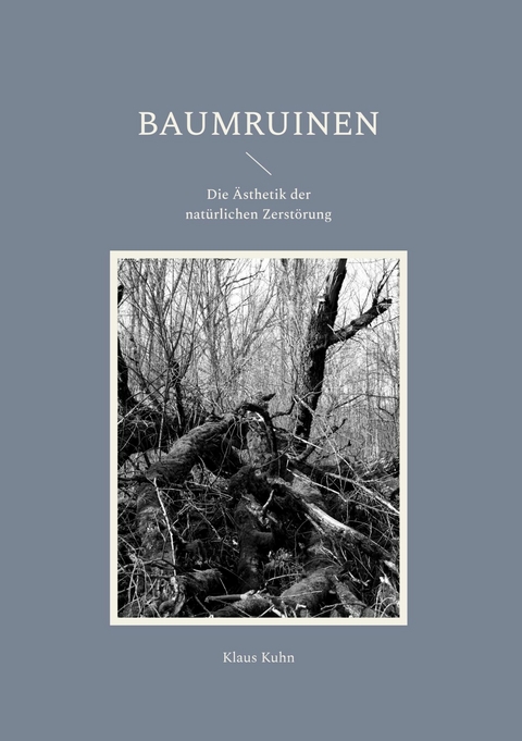 Baumruinen - Klaus Kuhn